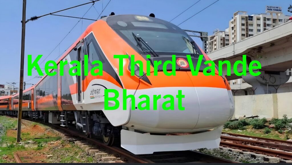 Kerala Third Vande Bharat