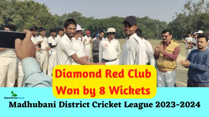 Madhubani District Cricket League 2023-2024 Diamond Red Club Won by 8 Wickets